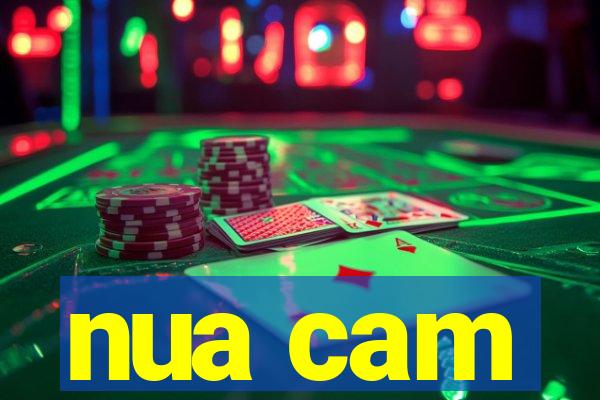 nua cam